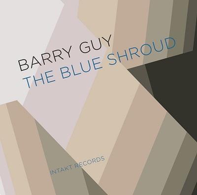 Barry Guy - The Blue Shroud