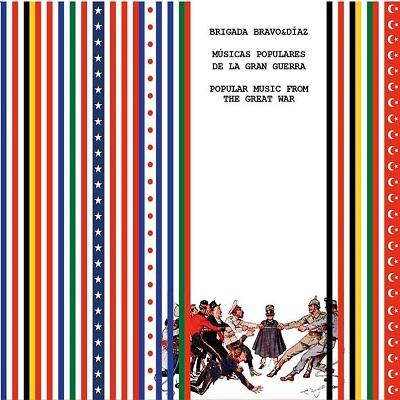 Brigada Bravo & Díaz - Músicas Populares de la Gran Guerra