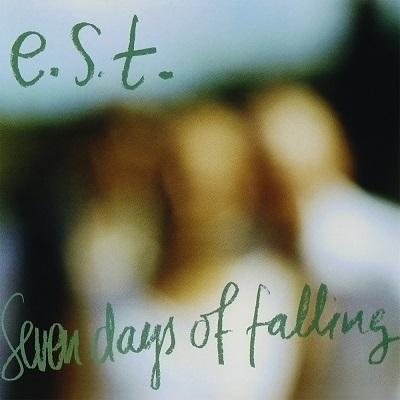 E.S.T. - Seven days of falling